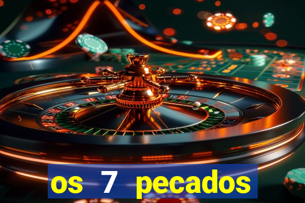 os 7 pecados capitais filme